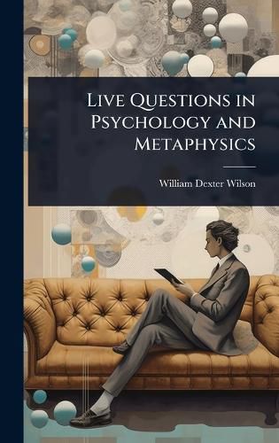 Cover image for Live Questions in Psychology and Metaphysics