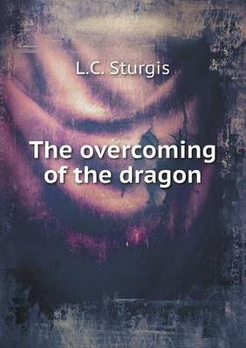 Cover image for The Overcoming of the Dragon