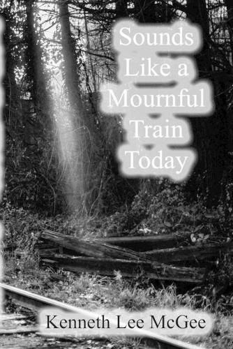 Sounds Like a Mournful Train Today