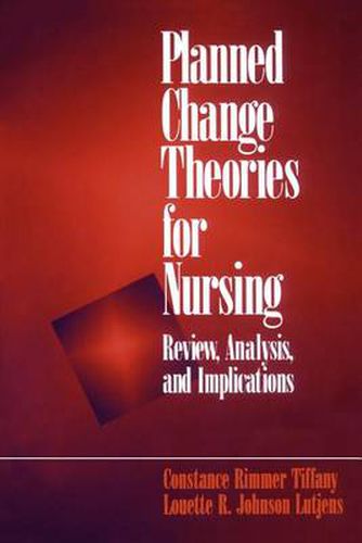 Planned Change Theories for Nursing: Review, Analysis and Implications