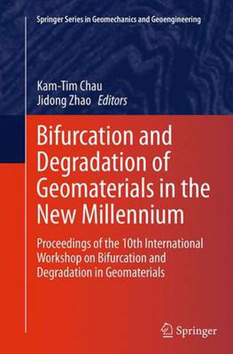 Cover image for Bifurcation and Degradation of Geomaterials in the New Millennium: Proceedings of the 10th International Workshop on Bifurcation and Degradation in Geomaterials