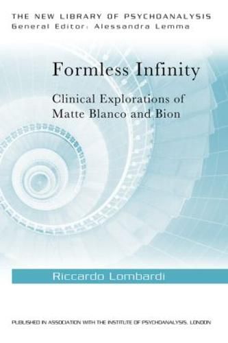 Cover image for Formless Infinity: Clinical Explorations of Matte Blanco and Bion