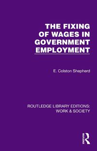 Cover image for The Fixing of Wages in Government Employment