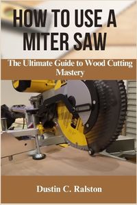 Cover image for How to Use a Miter Saw