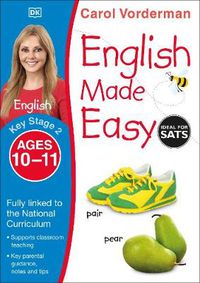 Cover image for English Made Easy, Ages 10-11 (Key Stage 2): Supports the National Curriculum, English Exercise Book