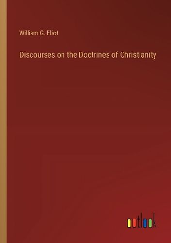 Discourses on the Doctrines of Christianity