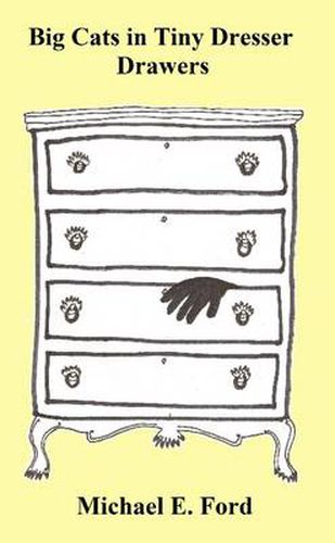 Cover image for Big Cats in Tiny Dresser Drawers