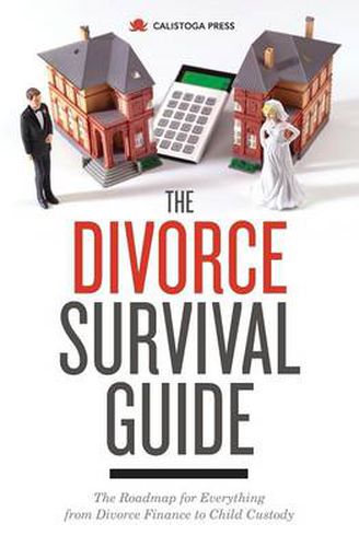 Cover image for The Divorce Survival Guide: The Roadmap for Everything from Divorce Finance to Child Custody