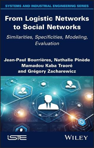 Cover image for From Logistic Networks to Social Networks - Similarities, Specificities, Modeling, Evaluation