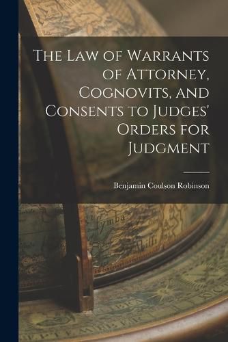 The Law of Warrants of Attorney, Cognovits, and Consents to Judges' Orders for Judgment