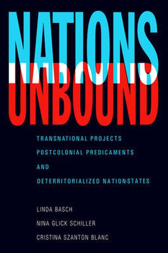 Cover image for Nations Unbound: Transnational Projects, Postcolonial Predicaments and Deterritorialized Nation-States