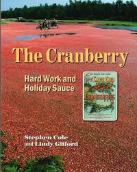 Cover image for The Cranberry: Hard Work and Holiday Sauce