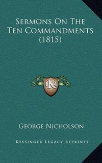 Cover image for Sermons on the Ten Commandments (1815)