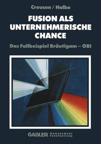 Cover image for Fusion ALS Unternehmerische Chance: Das Fallbeispiel Brautigam -- Obi