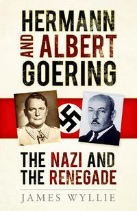 Cover image for Hermann and Albert Goering: The Nazi and the Renegade