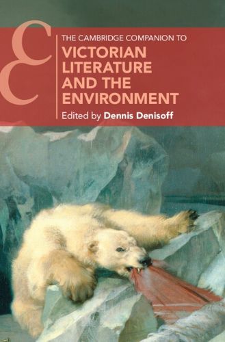 Cover image for The Cambridge Companion to Victorian Literature and the Environment