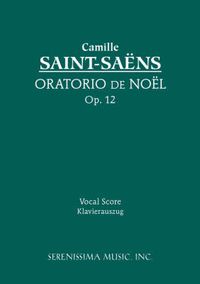 Cover image for Oratorio de Noel, Op.12: Vocal score