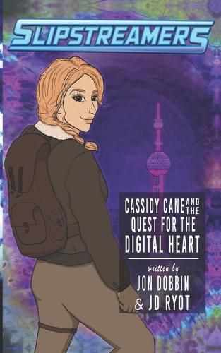 Cover image for Cassidy Cane and the Quest for the Digital Heart: A Slipstreamers Adventure