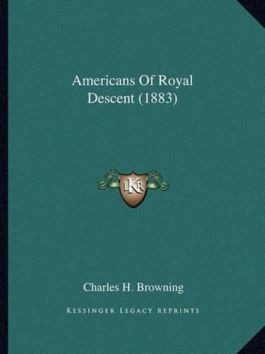 Americans of Royal Descent (1883)