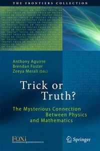 Cover image for Trick or Truth?: The Mysterious Connection Between Physics and Mathematics