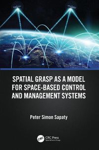 Cover image for Spatial Grasp as a Model for Space-based Control and Management Systems