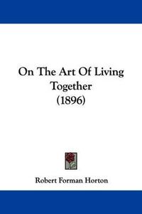 Cover image for On the Art of Living Together (1896)