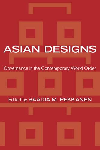 Cover image for Asian Designs: Governance in the Contemporary World Order