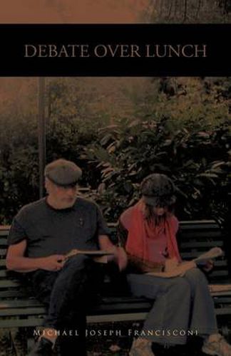 Cover image for Debate Over Lunch: History, Theory and Political Economy