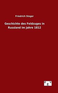 Cover image for Geschichte des Feldzuges in Russland im Jahre 1812