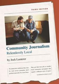 Cover image for Community Journalism: Relentlessly Local