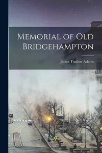Cover image for Memorial of Old Bridgehampton