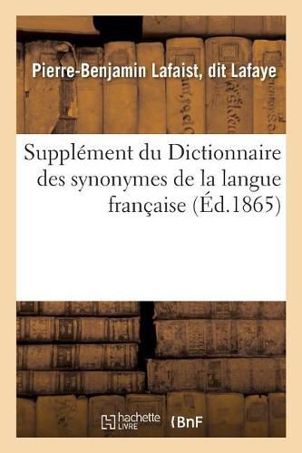 Cover image for Supplement Du Dictionnaire Des Synonymes de la Langue Francaise