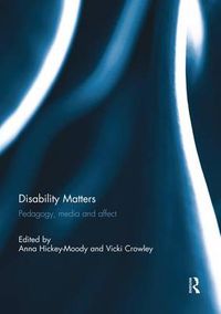 Cover image for Disability Matters: Pedagogy, media and affect