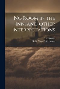 Cover image for No Room in the Inn, and Other Interpretations