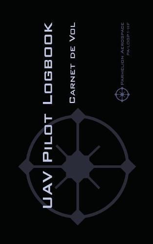 Cover image for Uav Pilot Logbook: Un carnet de vols facile a utiliser avec de la place pour 1000 vols - comme un professionnel, repertoriez vos experiences de pilote de drones!