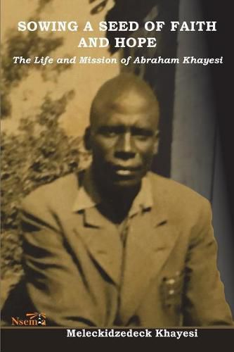 Cover image for Sowing a Seed of Faith and Hope: The Life and Mission of Abraham Khayesi