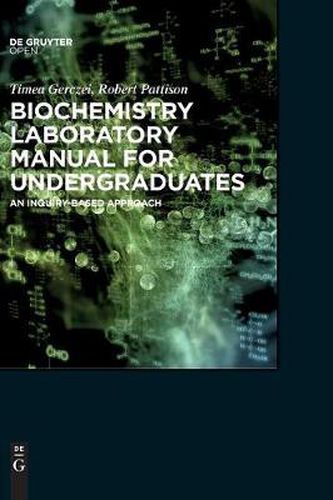 Cover image for Biochemistry Laboratory Manual For Undergraduates: An Inquiry-Based Approach