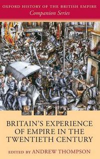 Cover image for Britain's Experience of Empire in the Twentieth Century