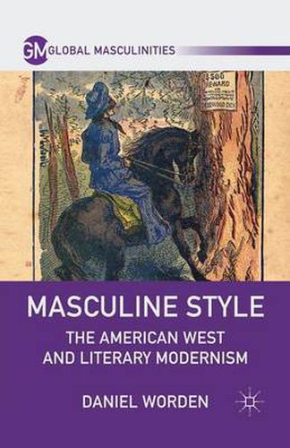 Cover image for Masculine Style: The American West and Literary Modernism