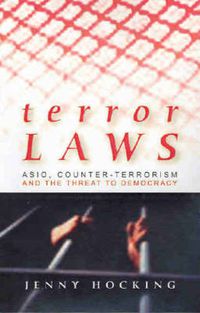 Cover image for Terror Laws: Asio, Counter-Terrorism and the Threat to Democracy
