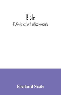 Cover image for Bible: N.T. Greek text with critical apparatus