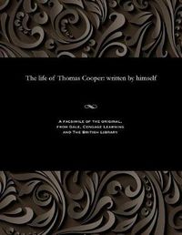 Cover image for The Life of Thomas Cooper: Written by Himself