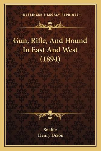 Gun, Rifle, and Hound in East and West (1894)