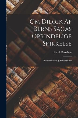 Cover image for Om Didrik Af Berns Sagas Oprindelige Skikkelse