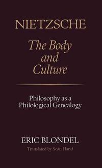 Cover image for Nietzsche: The Body and Culture - Philosophy as a Philological Genealogy