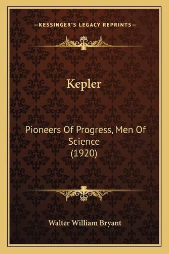 Cover image for Kepler: Pioneers of Progress, Men of Science (1920)