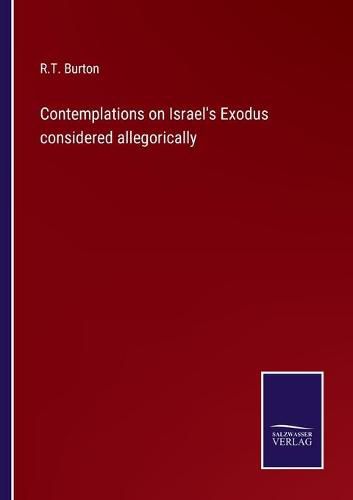 Cover image for Contemplations on Israel's Exodus considered allegorically