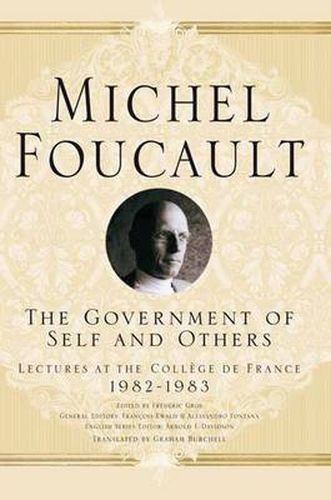 The Government of Self and Others: Lectures at the College de France 1982-1983