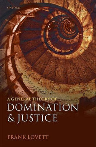 Cover image for A General Theory of Domination and Justice