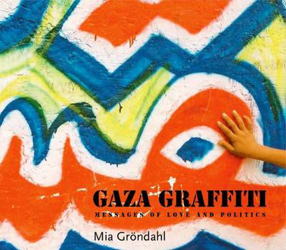 Cover image for Gaza Graffiti: Messages of Love and Politics